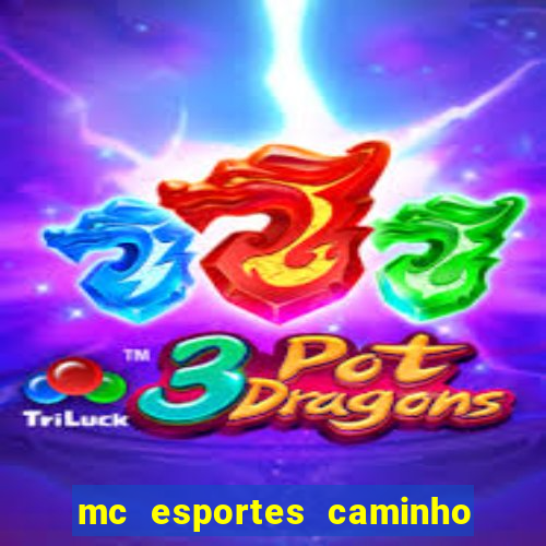 mc esportes caminho da sorte